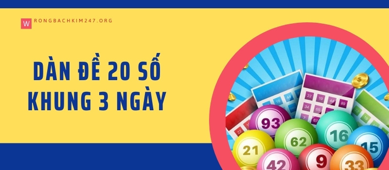 Dàn đề 20 số khung 3 ngày 