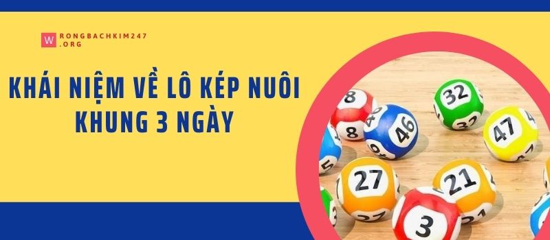 Khái niệm về lô kép nuôi khung 3 ngày