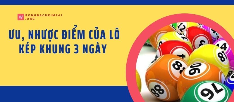 Ưu, nhược điểm của lô kép khung 3 ngày 