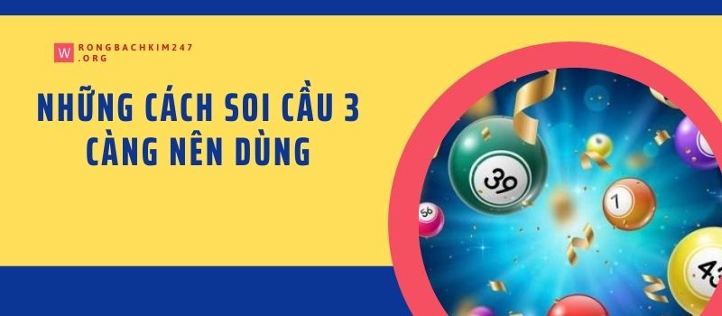 Những cách soi cầu 3 càng nên dùng