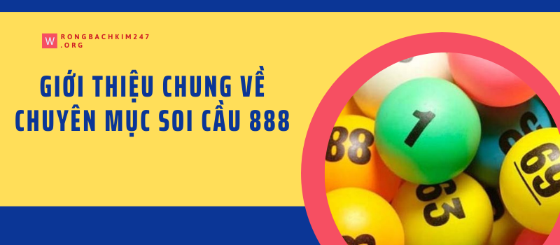 Giới thiệu chung về chuyên mục soi cầu 888