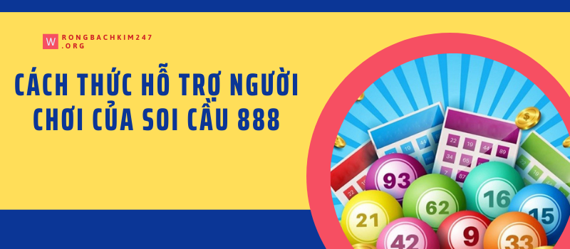 Cách thức hỗ trợ người chơi của soi cầu 888