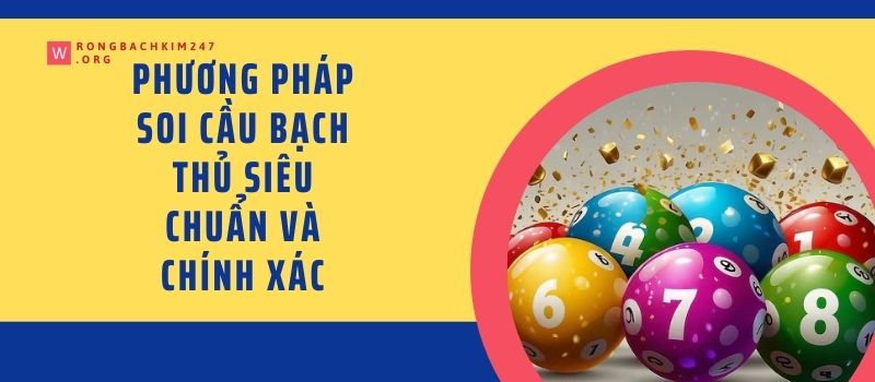  Soi cầu bạch thủ