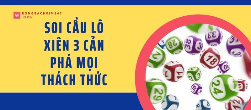 soi cầu lô xiên 3 cản phá mọi thách thức