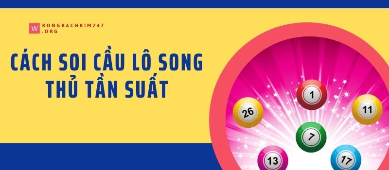  Soi cầu song thủ lô