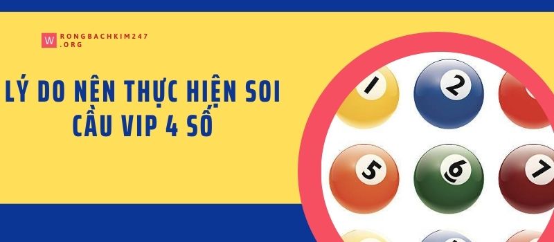 Lý do nên thực hiện soi cầu vip 4 số