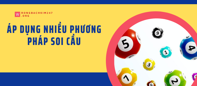 Áp dụng nhiều phương pháp soi cầu