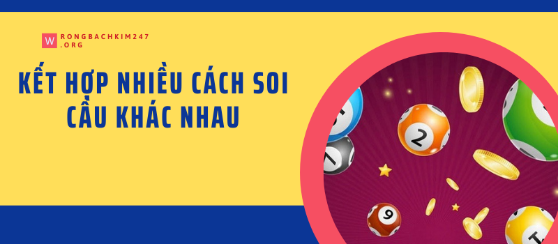 Kết hợp nhiều cách soi cầu khác nhau