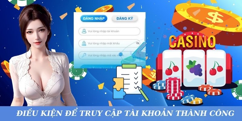 Đáp ứng điều kiện để truy cập tài khoản 23WIN thành công 