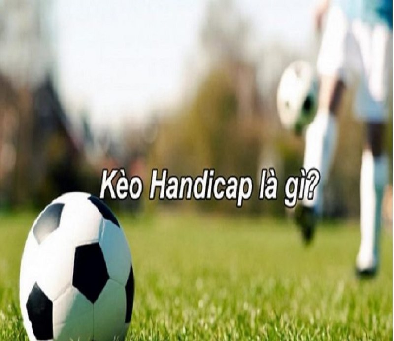 Các thể loại kèo handicap thường gặp trong thể thao