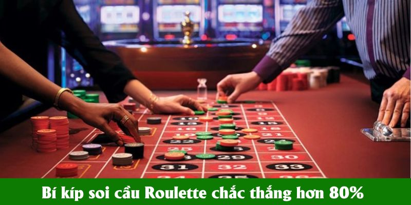 Bí kíp soi cầu Roulette chắc thắng hơn 80%