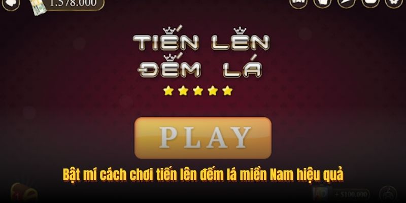 Bật mí cách chơi tiến lên đếm lá miền Nam hiệu quả