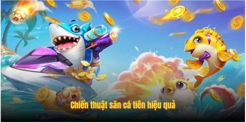 Chiến thuật săn cá tiên hiệu quả